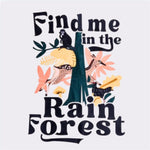 Find Me In The Rainforest Towel